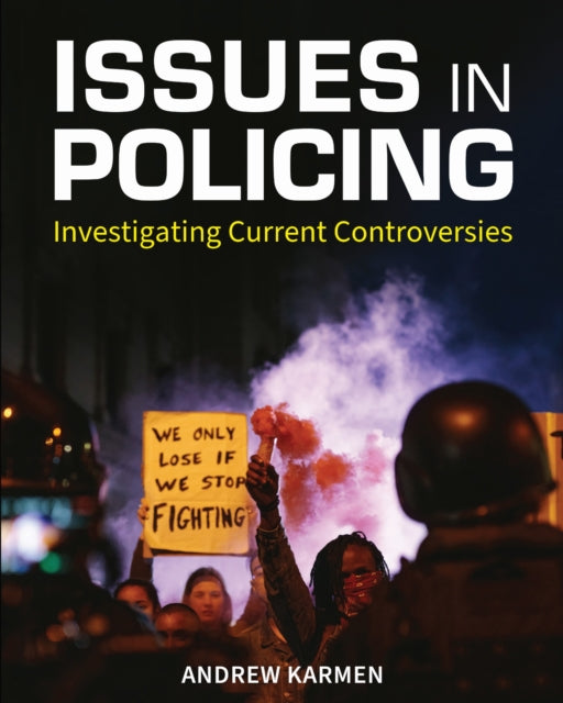 Issues in Policing: Investigating Current Controversies