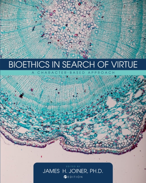 Bioethics in Search of Virtue: A Character-Based Approach