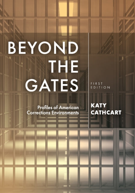 Beyond the Gates: Profiles of American Corrections Environments