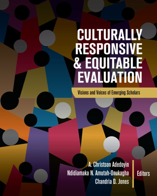 Culturally Responsive and Equitable Evaluation: Visions and Voices of Emerging Scholars