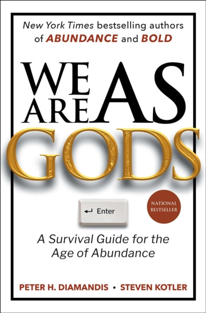 We Are as Gods: A Survival Guide for the Age of Abundance
