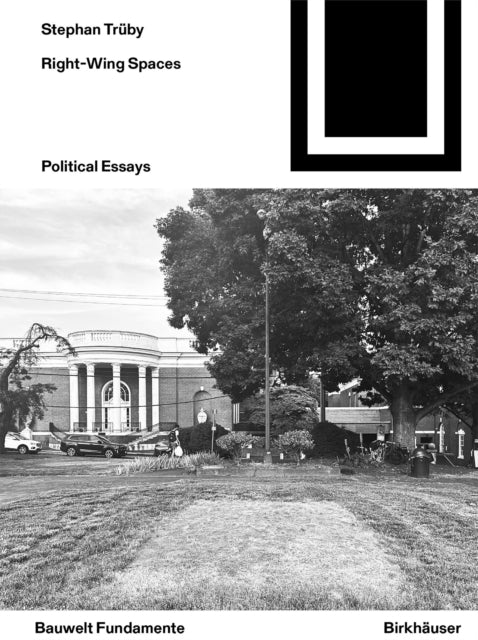 Right-Wing Spaces: Political Essays