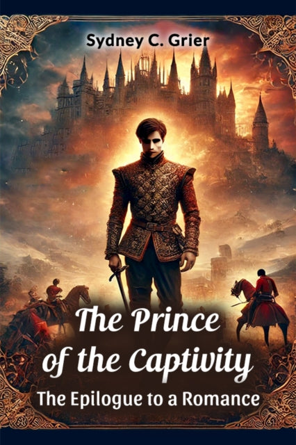 The Prince of the Captivity the Epilogue to a Romance