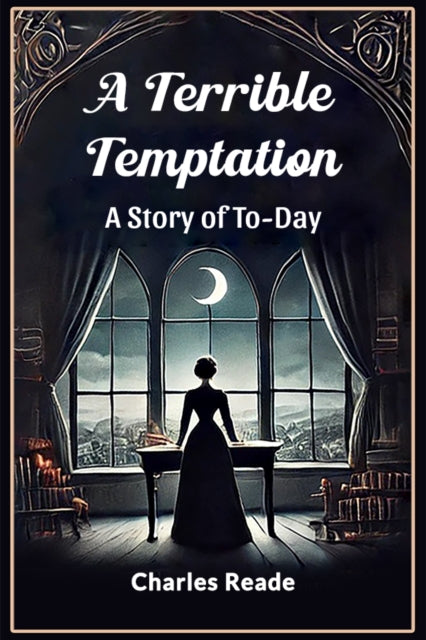 A Terrible TemptationA Story of To-Day (Edition2024)