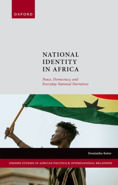 National Identity in Africa: Peace, Democracy, and Everyday National Narratives