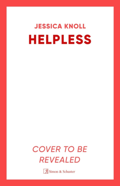 Helpless: 'Addictive' (Lisa Jewell) The SCORCHING new thriller from the New York Times bestselling author of Luckiest Girl Alive and Bright Young Women