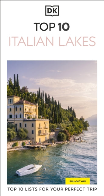 DK Top 10 Italian Lakes: Top 10 lists for your perfect trip, plus an all-weather folded map