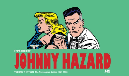 Johnny Hazard: The Newspaper Dailies Volume 13: 1964-1965