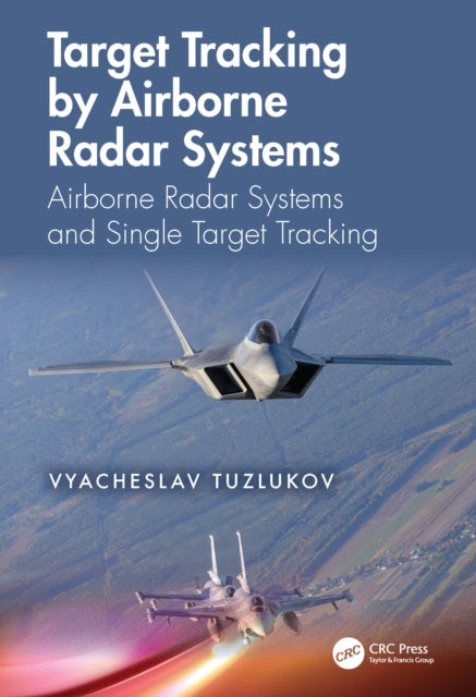 Target Tracking by Airborne Radar Systems: Airborne Radar Systems and Single Target Tracking