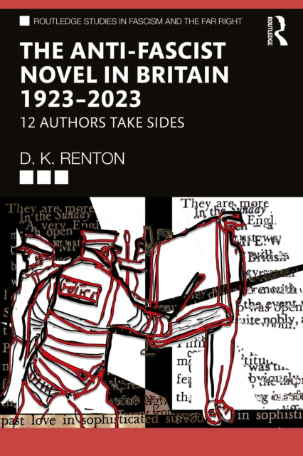 The Anti-Fascist Novel in Britain 1923–2023: 12 Authors Take Sides