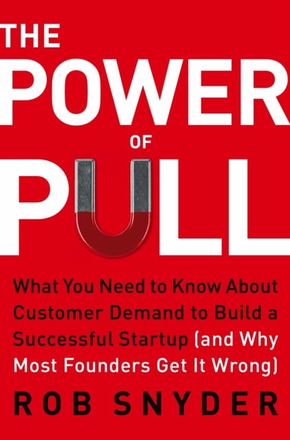 The Power of Pull: What You Need to Know About Customer Demand (and Why Most Businesses Get It Wrong)