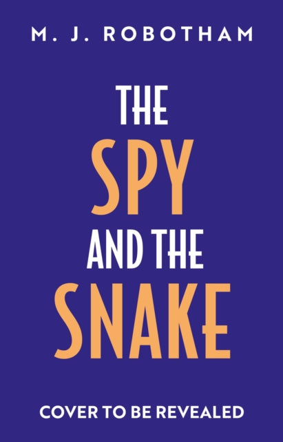 The Spy and the Snake: An exhilarating new novel from the author of the GOOD HOUSEKEEPING READER FAVOURITE