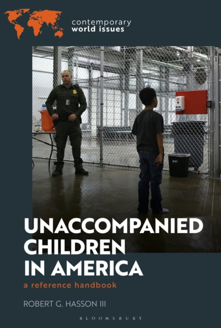 Unaccompanied Children in America: A Reference Handbook
