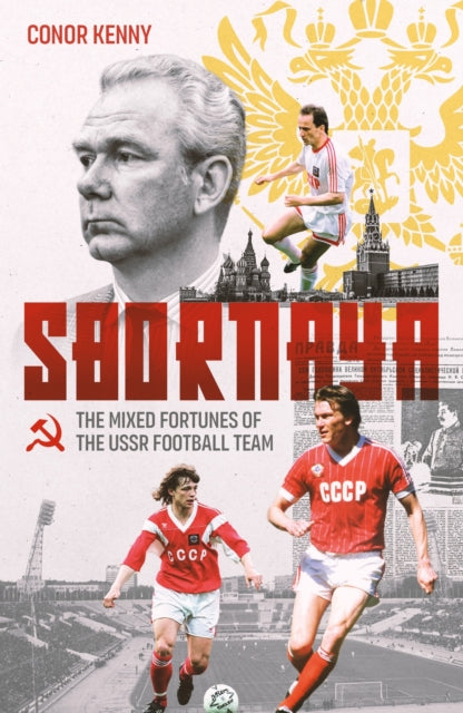 Sbornaya: The Mixed Fortunes of the USSR Football Team