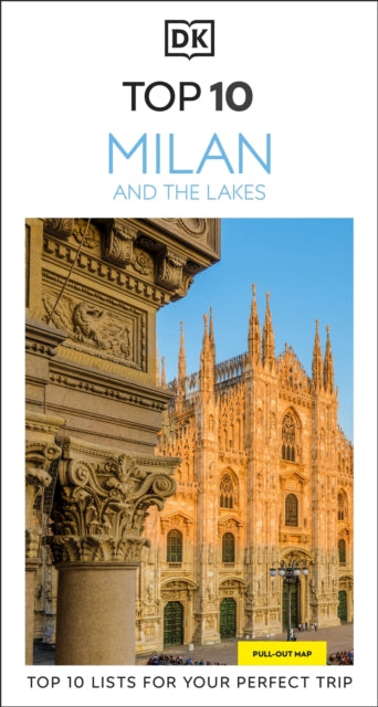 DK Top 10 Milan and the Lakes: Top 10 lists for your perfect trip, plus an all-weather folded map