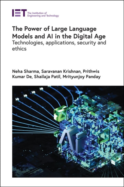 The Power of Large Language Models and AI in the Digital Age: Technologies, applications, security and ethics
