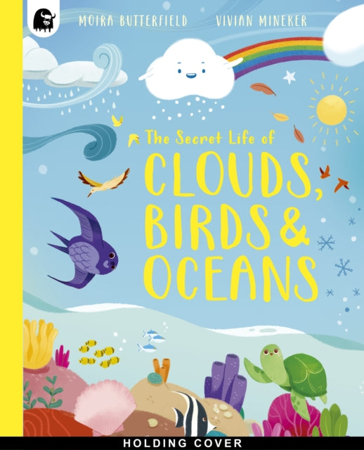 The Secret Life of Clouds, Birds & Oceans