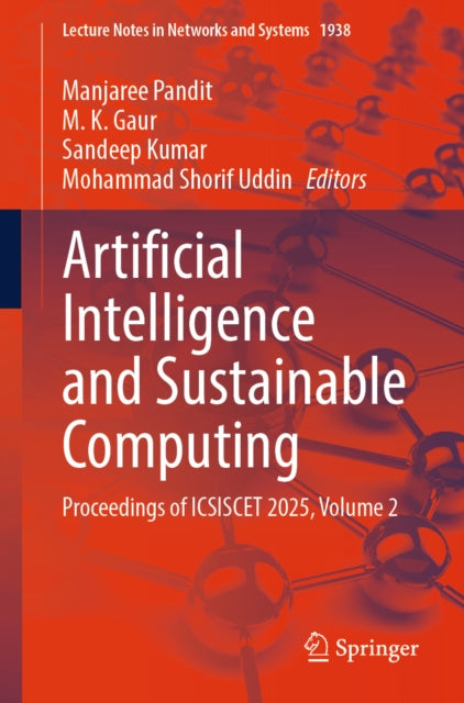 Artificial Intelligence and Sustainable Computing: Proceedings of ICSISCET 2025, Volume 2