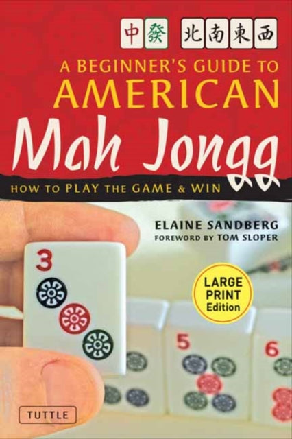 A Beginner's Guide to American Mah Jongg: Large Print Edition: How to Play the Game & Win