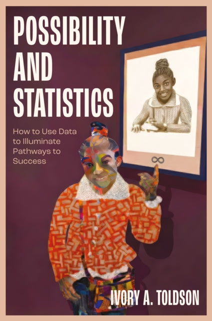 Possibility and Statistics: How to Use Data to Illuminate Pathways to Success