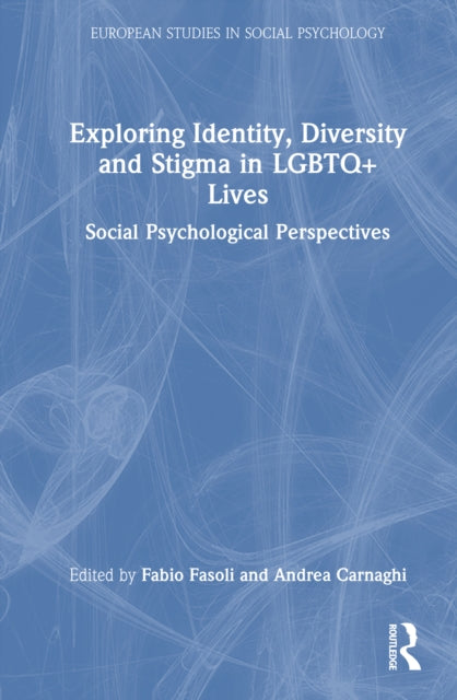 Exploring Identity, Diversity and Stigma in LGBTQ+ Lives: Social Psychological Perspectives