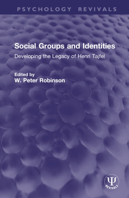 Social Groups and Identities: Developing the Legacy of Henri Tajfel