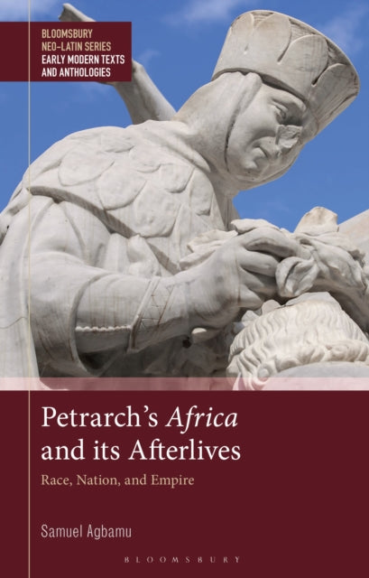 Petrarch’s Africa and Its Afterlives: Race, Nation, and Empire