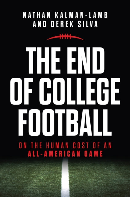 The End of College Football: On the Human Cost of an All-American Game