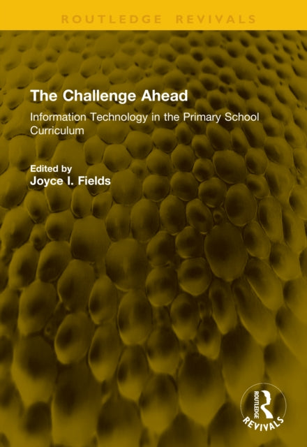 The Challenge Ahead: Information Technology in the Primary School Curriculum