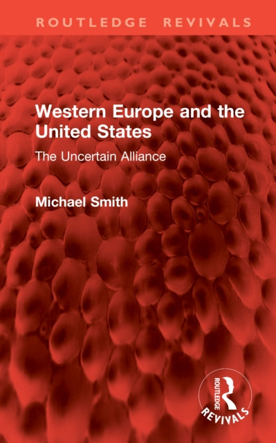 Western Europe and the United States: The Uncertain Alliance