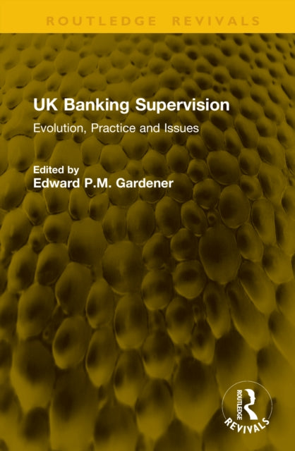 UK Banking Supervision: Evolution, Practice and Issues