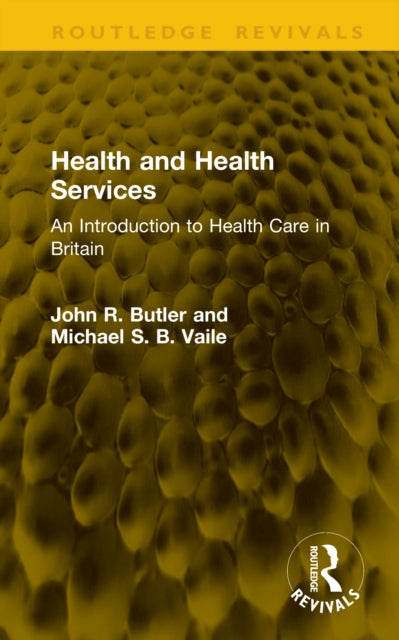 Health and Health Services: An Introduction to Health Care in Britain