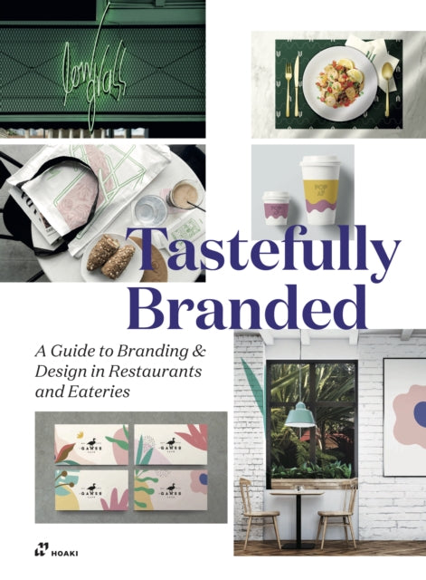 Tastefully Branded: A Guide to Branding & Design in Eateries and Restaurants