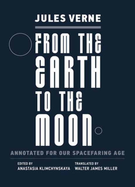 From the Earth to the Moon: Annotated for Our Spacefaring Age