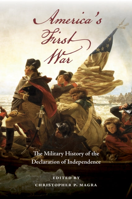 America's First War: The Military History of the Declaration of Independence