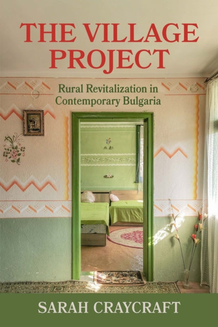 The Village Project: Rural Revitalization in Contemporary Bulgaria