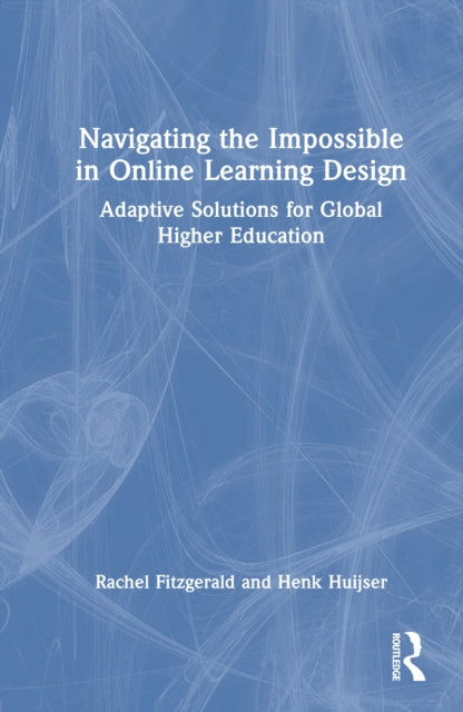 Navigating the Impossible in Online Learning Design: Adaptive Solutions for Global Higher Education