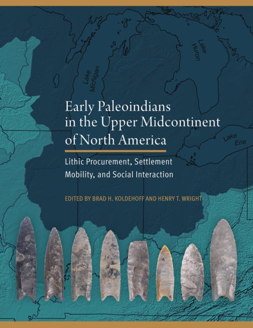 Early Paleoindians in the Upper Midcontinent of North America: Lithic Procurement, Settlement Mobility, and Social Interaction