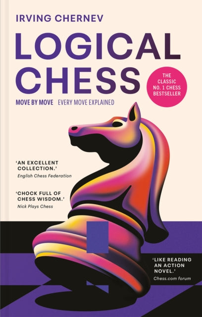 Logical Chess: Move by Move: Every Move Explained