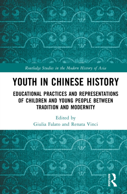 Youth in Chinese History: Educational Practices and Representations of Children and Young People Between Tradition and Modernity