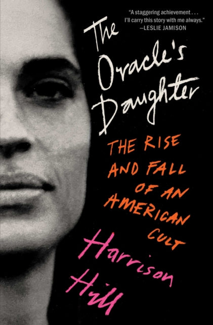 Oracle's Daughter: The Rise and Fall of an American Cult