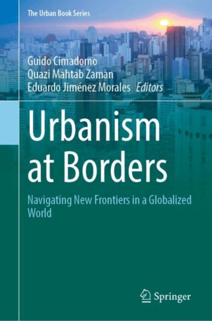 Urbanism at Borders: Navigating New Frontiers in a Globalized World