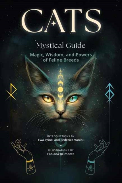 Cats,  A Mystical Guide: Magic, Wisdom, and Powers of Feline Breeds
