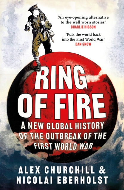 Ring of Fire: A New Global History of the Outbreak of the First World War