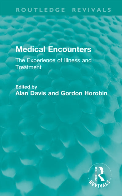 Medical Encounters: The Experience of Illness and Treatment