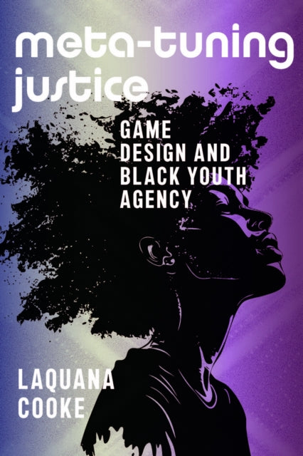 Meta-Tuning Justice: Game Design and Black Youth Agency