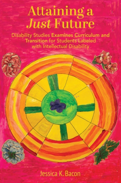 Attaining a Just Future: Disability Studies Examines Curriculum and Transition for Students Labeled with Intellectual Disability