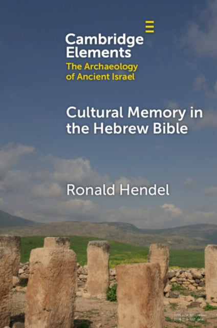 Cultural Memory in the Hebrew Bible: Genesis to Kings