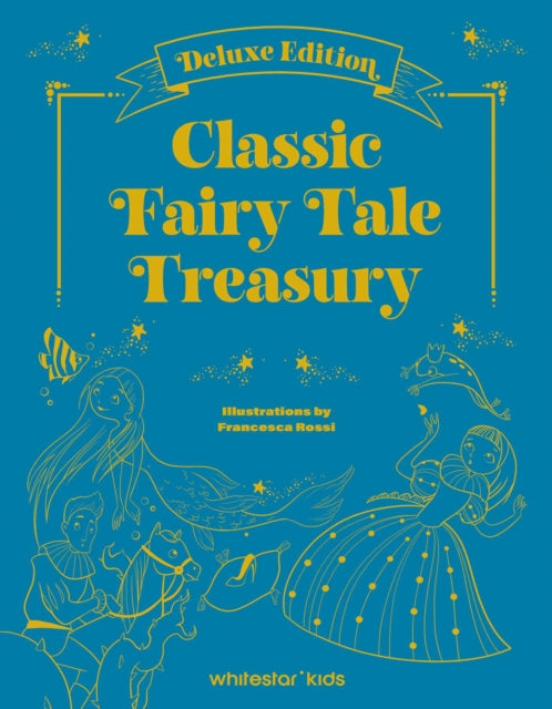 Classic Fairy Tale Treasury: Deluxe Edition
