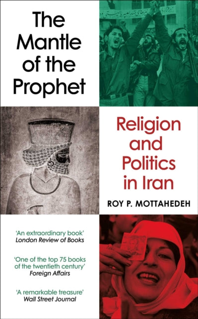 The Mantle of the Prophet: Religion and Politics in Iran